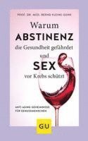 bokomslag Warum Abstinenz die Gesundheit gefährdet und Sex vor Krebs schützt