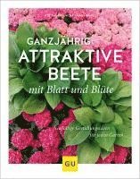 bokomslag Ganzjährig attraktive Beete mit Blatt und Blüte