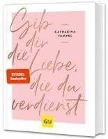 Gib dir die Liebe, die du verdienst 1