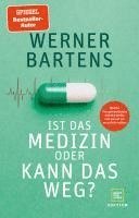 Werner Bartens - Ist das Medizin - oder kann das weg?, Inbunden