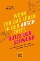 bokomslag Wenn dir das Leben in den Arsch tritt, nutze den Schwung