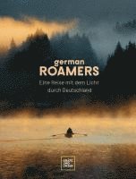 bokomslag German Roamers - Eine Reise mit dem Licht durch Deutschland