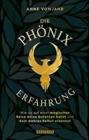 Anne Vonjahr - Die Phönixerfahrung, Inbunden