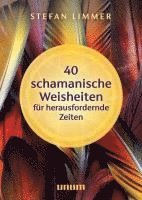 bokomslag 40 schamanische Weisheiten für herausfordernde Zeiten