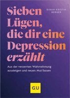 Dinah-Kristin Berger - 7 Lügen, die dir eine Depression erzählt, Inbunden