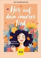 Lena Sonnenmüller - Hör auf dein inneres Lied, Inbunden