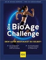 Michael Despeghel, Karsten Krüger - Die BioAge-Challenge: Dein Alter bestimmst du selbst!, Inbunden