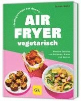 bokomslag Lieblingsrezepte aus deinem Airfryer - vegetarisch