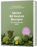 Matthias Riedl - Meine 80 besten Rezepte für eine gesunde Leber, Inbunden