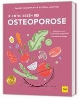 Samuel Kochenburger, Bettina Matthaei - Richtig essen bei Osteoporose, Inbunden
