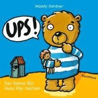 Ups! Der kleine Bär muss Pipi machen 1