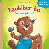 bokomslag Hey du, mach mit! - Baubiber Bo - Werken geht so!