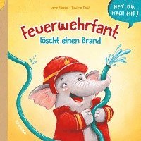 bokomslag Hey du, mach mit! - Feuerwehrfant löscht einen Brand