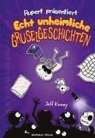 Rupert präsentiert: Echt unheimliche Gruselgeschichten 1