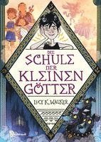 Lucy K. Walker - Die Schule der kleinen Götter, Inbunden