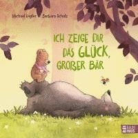 Michael Engler - Ich zeige dir das Glück, großer Bär, Inbunden