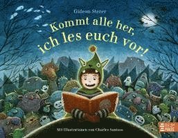 Gideon Sterer - Kommt alle her, ich les euch vor!, Inbunden