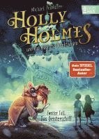 Holly Holmes und das magische Detektivbüro - Zweiter Fall: Das Geisterschiff 1