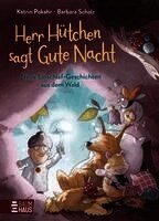 Herr Hütchen sagt Gute Nacht - Neue Einschlaf-Geschichten aus dem Wald