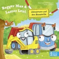 Christiane Rittershausen - Bagger Max und Laster Leni - Abenteuer auf der Baustelle, Inbunden