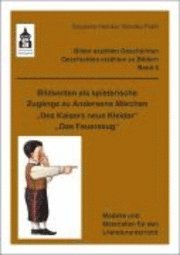 bokomslag Bildwelten als spielerische Zugänge zu Andersens Märchen 'Des Kaisers neue Kleider' + 'Das Feuerzeug'