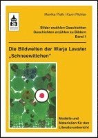 bokomslag Die Bildwelten der Warja Lavater "Schneewittchen"