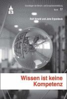 Rolf Arnold, John Erpenbeck - Wissen ist keine Kompetenz, Häftad