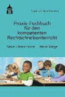 Praxis-Fachbuch für den kompetenten Rechtschreibunterricht 1