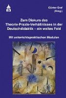 bokomslag Zum Diskurs des Theorie-Praxis-Verhältnisses in der Deutschdidaktik - ein weites Feld
