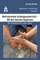Corina Rohen - Motivierender Anfangsunterricht - Mit den Sachen beginnen, Häftad