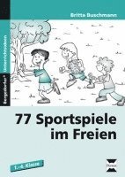 bokomslag 77 Sportspiele im Freien. 1. bis 4. Klasse