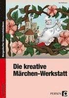 bokomslag Die kreative Märchen-Werkstatt - 3. und 4. Klasse