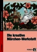 Ute Hoffmann - Die kreative Märchen-Werkstatt - 3. und 4. Klasse, Häftad