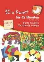 bokomslag 30 x Kunst für 45 Minuten - Klasse 1/2