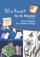 bokomslag 30 x Kunst für 45 Minuten - Klasse 3/4