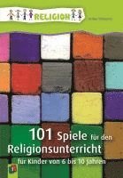 101 Spiele für den Religionsunterricht für Kinder von 6 bis 10 Jahren 1