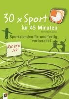 bokomslag 30 x Sport für 45 Minuten - Klasse 3/4