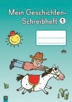 Mein Geschichten-Schreibheft 1 1