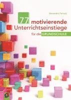 bokomslag 77 motivierende Unterrichtseinstiege für die Grundschule