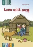 Annette Weber - KidS Klassenlektüre: Luca will weg. Lesestufe 3, Häftad