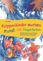 bokomslag Krippenkinder machen Kunst - mit Fingerfarben!