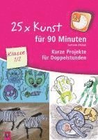 bokomslag 25 x Kunst für 90 Minuten - Klasse 1/2