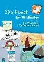 bokomslag 25 x Kunst für 90 Minuten - Klasse 3/4