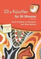 bokomslag 20 x Künstler für 90 Minuten - Klasse 3/4