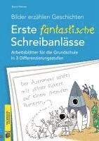 Bilder erzählen Geschichten - Erste fantastische Schreibanlässe 1