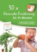 bokomslag 30x Gesunde Ernährung für 45 Minuten - Klasse 1/2