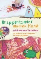 bokomslag Krippenkinder machen Kunst - mit kreativen Techniken!