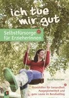 bokomslag "Ich tue mir gut" - Selbstfürsorge für Erzieher und Erzieherinnen