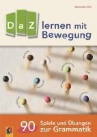 DaZ lernen mit Bewegung. 90 Spiele und Übungen zur Grammatik 1