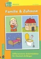 Familie & Zuhause - Differenzierte Arbeitsblätter für Deutsch-Anfänger 1